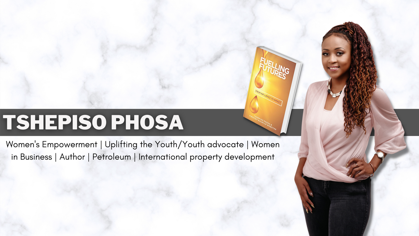 Fuelling Futures: From Influence to Impact by Author Tshepiso Phosa